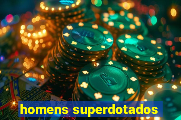 homens superdotados